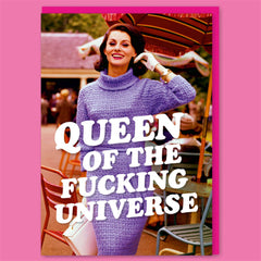 Queen of the f'ing universe Greeting Card