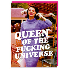 Queen of the f'ing universe Greeting Card