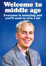 Welcome to middle age male Greeting Card