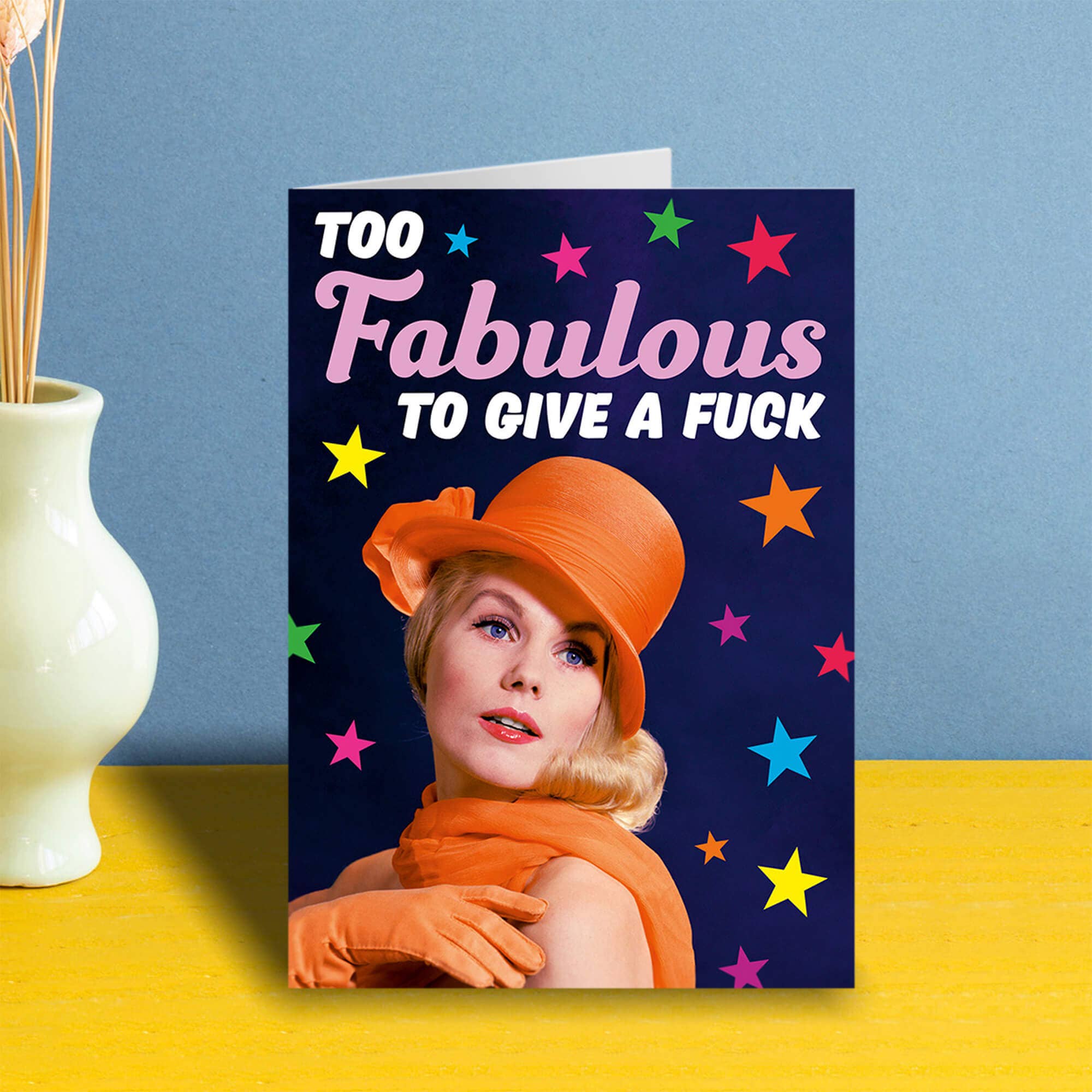 Too Fabulous To Give a F*** Greeting Card