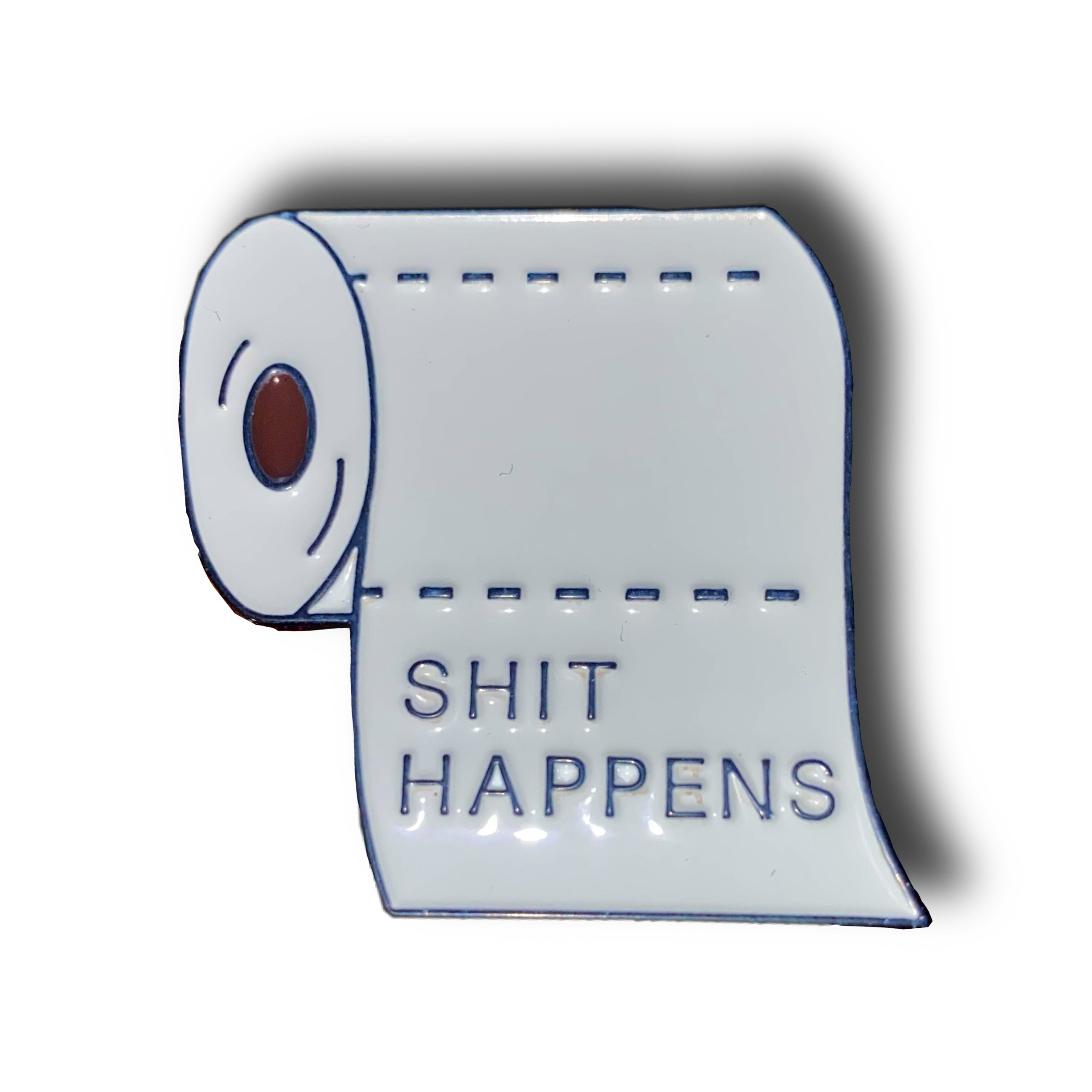 Sh*t Happens Enamel Pin Badge