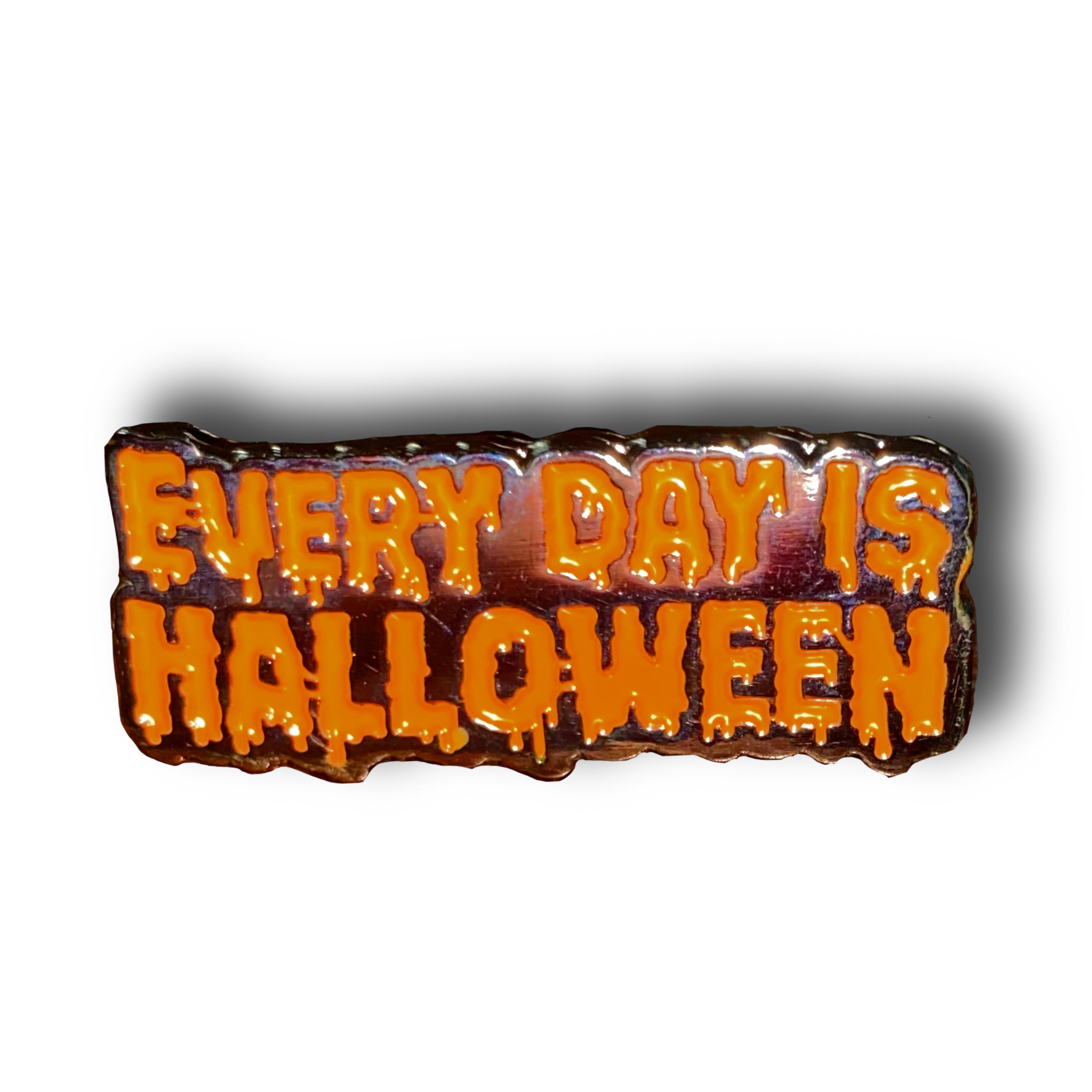 Everyday is Halloween Enamel Pin Badge