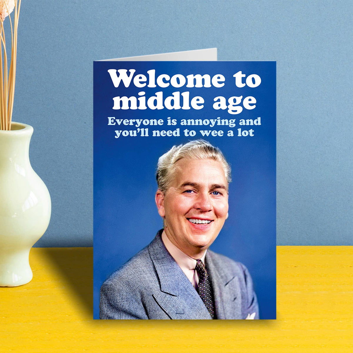 Welcome to middle age male Greeting Card
