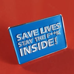 Save Lives Stay The F**k Inside NHS Charity Pin Badge