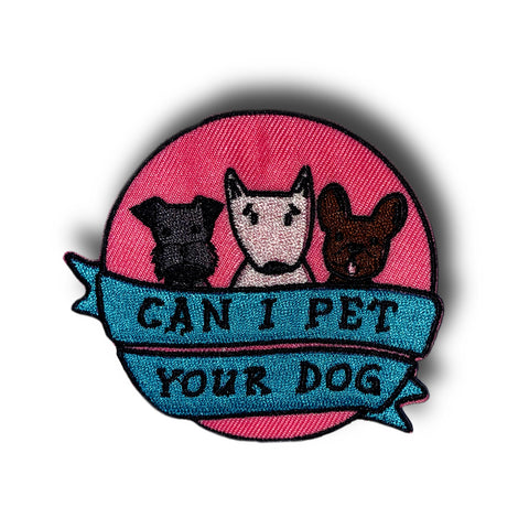 Can I Pet Your Dog Iron On Patch