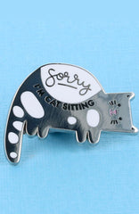 Sorry, I’m Cat-Sitting Enamel Pin - Punky Pins